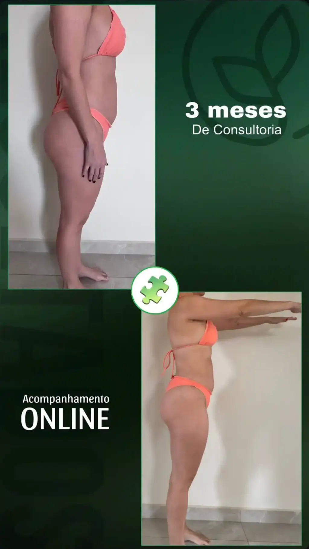 Antes e depois de uma assessorada após 3 meses de acompanhamento, em vista de perfil